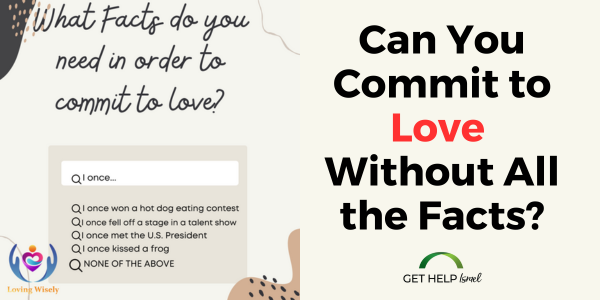 Can You Commit to Love Without All the Facts?